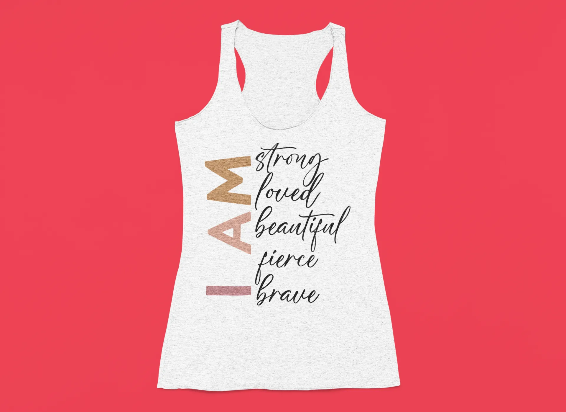 I Am Strong, Loved, Beautiful, Fierce & Brave – Empowering Graphic Tank Top