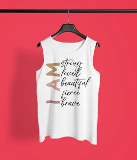 I Am Strong, Loved, Beautiful, Fierce & Brave – Empowering Graphic Tank Top